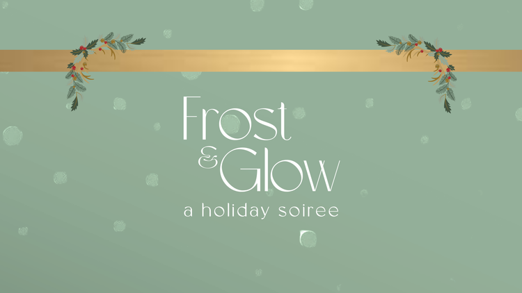 Frost + Glow Holiday Soiree 2024 | Cary